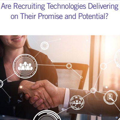 Are Recruiting Technologies Delivering on Their Promise and Potential?