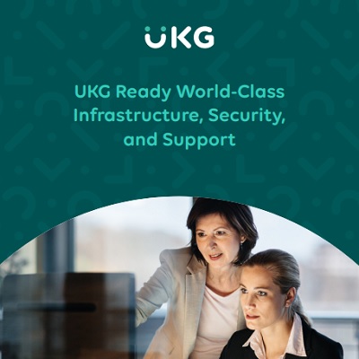 UKG Ready World-Class Infrastructure, Security, and Support