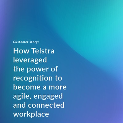 How Telstra leveraged the power of recognition to become a more agile