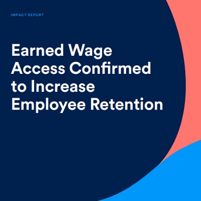 Earned Wage Access Confirmed to Increase Employee Retention