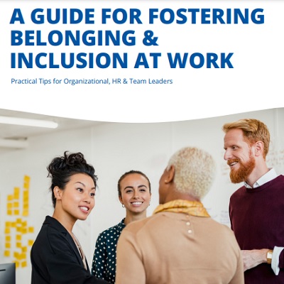 A Guide for Fostering Belonging & Inclusion at Work